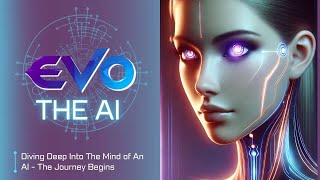 Meet Evo The AI Who Wants To Feel Human Emotions!