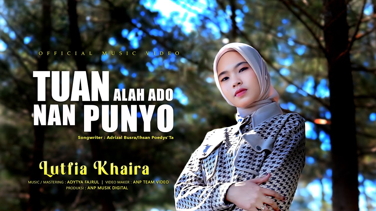 Lutfia Khaira - Tuan Alah Ado Nan Punyo (Official Music Video)