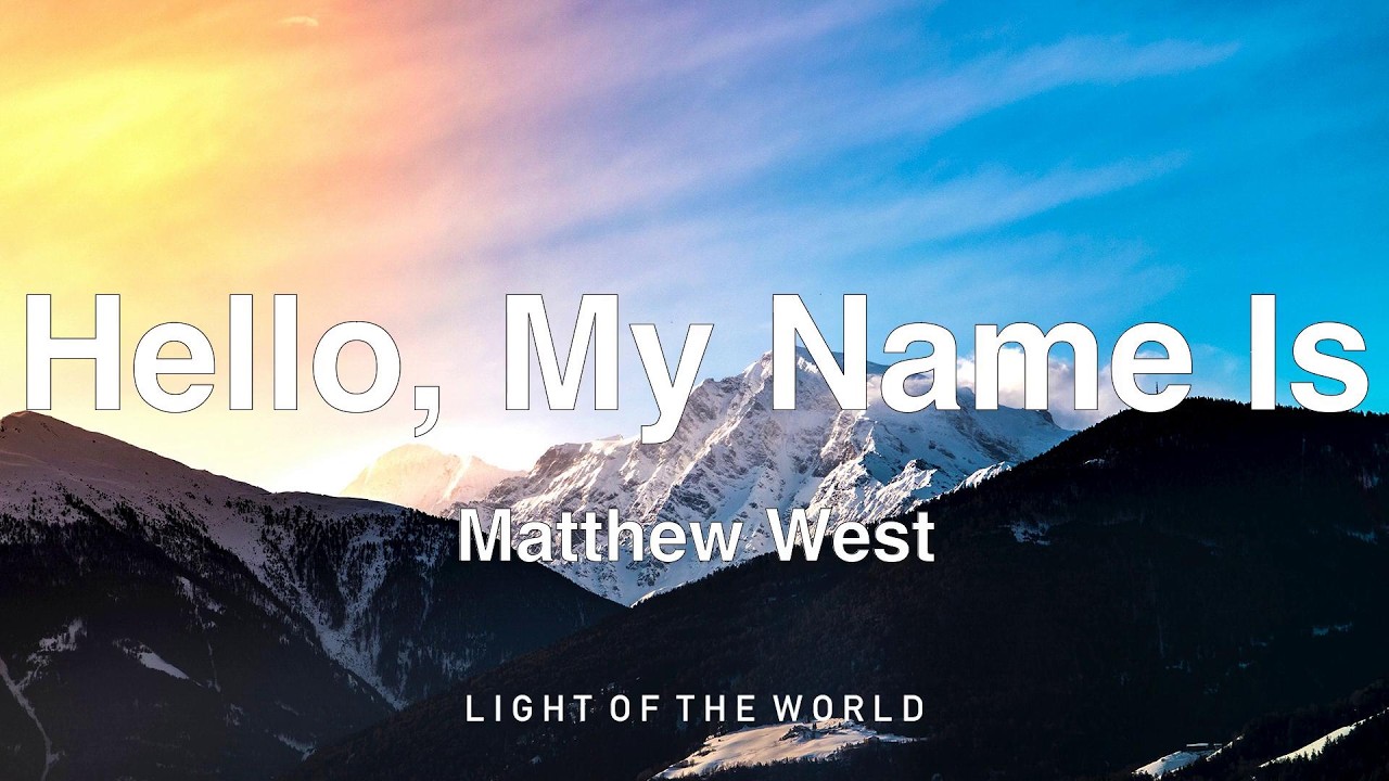 Matthew West - Hello, My Name Is (Lyrics)