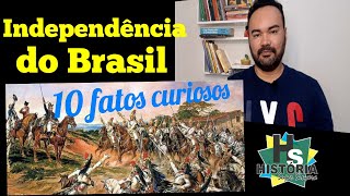 07 de setembro - 10 fatos curiosos sobre a Independência do Brasil