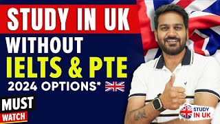 Study in UK Without IELTS 2024 : for All International Students | UK Student Visa 2024