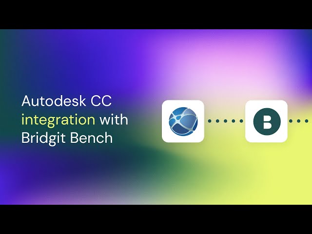 Bridgit Bench and Autodesk Construction Cloud integration