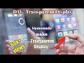 how to make a transparent display at home | DIY Transparent Screen | transparent display phone