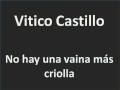 Vitico Castillo No hay una vaina más criolla