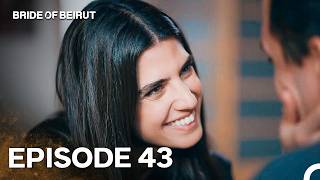 Bride of Beirut Episode 43