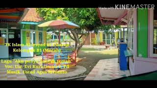 Lagu Aku Punya Banyak Teman  Kelompok B1 Kb U0026 Tk Islam Alirsyad 01 Cilacap