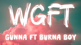 Gunna – WGFT (feat. Burna Boy) | Official Lyrics Video | The Last Wun