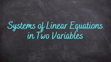 8.1 - Systems of Linear Equations in Two Variables