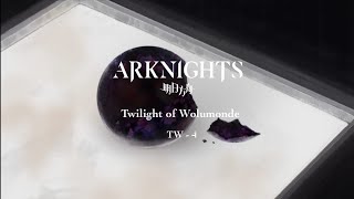 【Arknights】Twilight Of Wolumonde | Vengeful Soul | TW-4