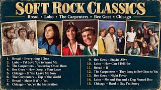 Soft Rock Classics 🎵 | Greatest Hits of Bread, Lobo, Carpenters, Bee Gees & Chicago