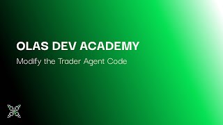 8. Olas Dev Academy: Modify the Trader Agent Code