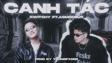 Switchy - Canh Tác Ft.Asmodeus (Prod by @youngfxder)