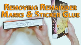 Removing Remainder Marks and Sticker Glue From Your Books