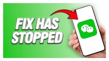 WeChat App Has Stopped | How To Fix