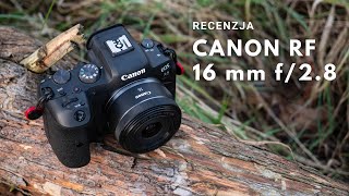Canon RF 16 mm f/2.8 - Recenzja