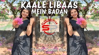 JAISE HIRA NIKAL RAHA HO | KALE LIBAS ME BADAN | TAPORI SANDAL MIX | DJ SHIVASHISH