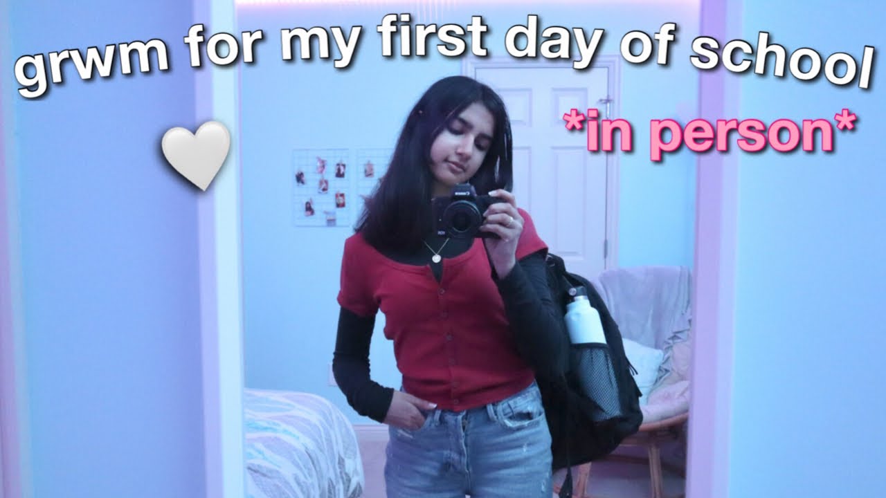 First Day Of In Person School Grwm 2021