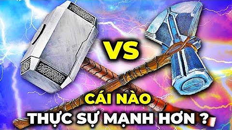 STORMBREAKER và MJOLNIR - Vũ khí nào của THOR thực sự mạnh hơn ?