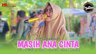 Download Lagu MASIH ANA CINTA VOC. AYU PERMATASARI - SINGA DANGDUT DUA PUTRA | SHOW SLIYEG MP3