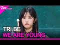 TRI BE WE ARE YOUNG 트라이비 WE ARE YOUNG THE SHOW 230314 TRI BE WE ARE YOUNG 트라이비 WE ARE YOUNG THE SHOW 230314