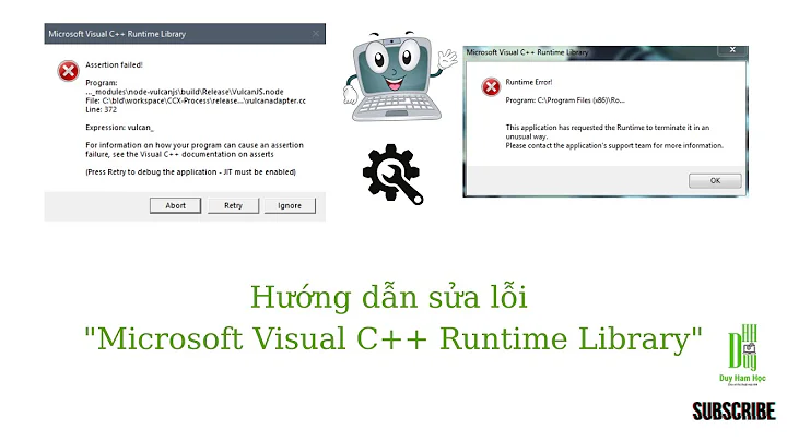 Hướng dẫn fix"Microsoft Visual C++ Runtime Library"- fix"Microsoft Visual C++ Runtime Library Error"