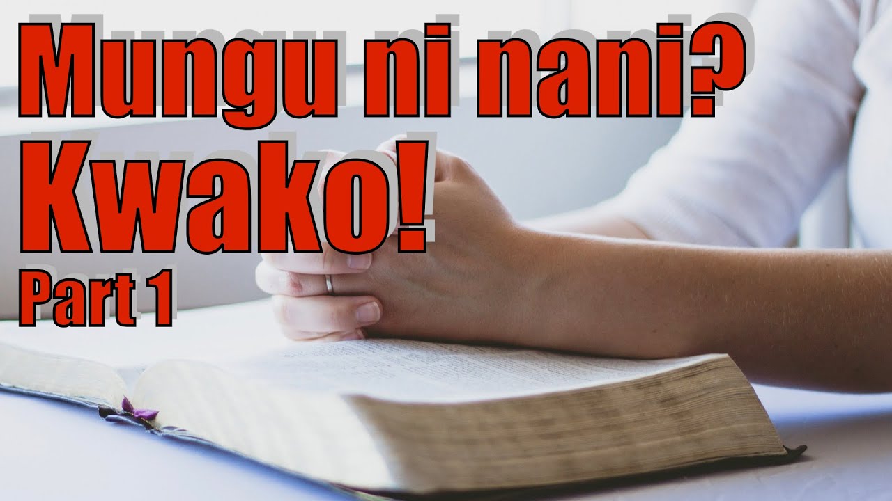 Mungu ni nani kwako Part 1   HD 1080p