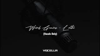 Weird Genius - Lathi (Studio Acapella/Vocals Only)