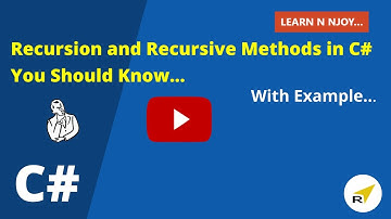 Recursion and Recursive Methods in C# You Should Know...| Learn N Njoy...