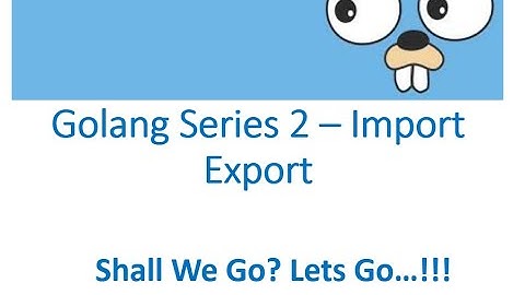 Golang Series - 2 | Imports Export Packages
