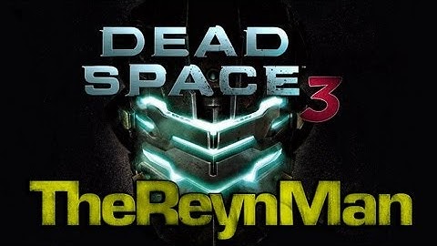 Dead Space 3: Chapter 12 Nest Intestinal Fortitude PS3