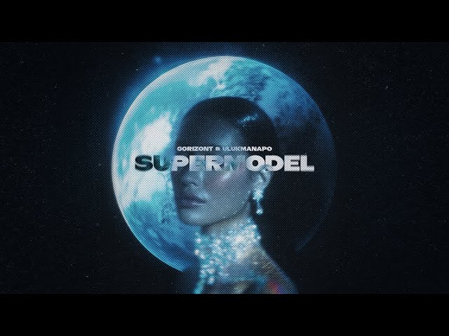 Gorizont & Ulukmanapo - Supermodel (prod. by Sad Soul)