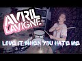Avril Lavigne - Love It When You Hate Me - Drum Cover