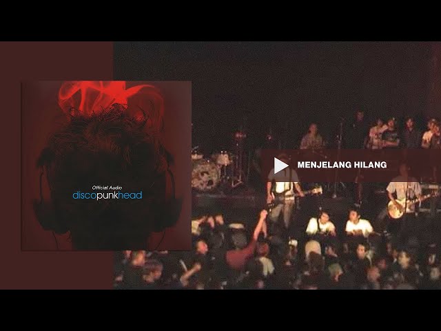 Closehead - Menjelang Hilang [Official Audio] [EP.Discopunkhead] class=