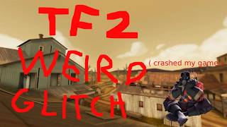 weird team fortress 2 glitch