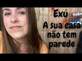 Ponto de Exú - A sua casa não tem parede