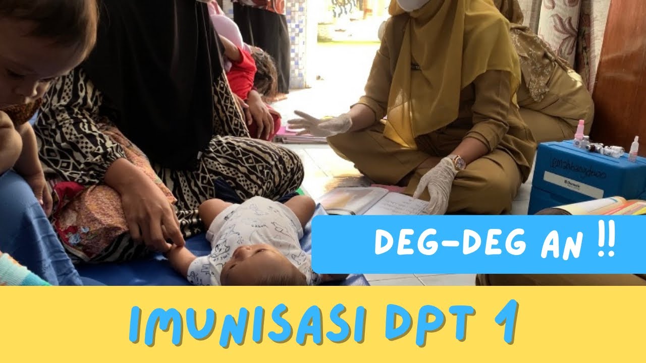IMUNISASI DPT 1 ADEK BIKIN DEG-DEG AN !!