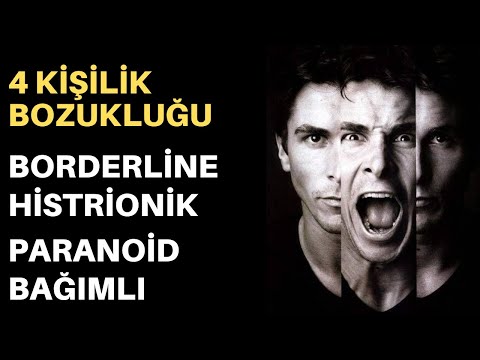 SIK KARŞILAŞILAN 4 KİŞİLİK BOZUKLUĞU: BORDERLİNE,PARANOİD,HİSTRİONİK VE BAĞIMLI