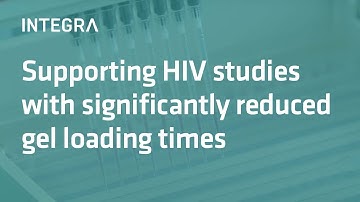 Supporting HIV studies with significantly reduced gel loading times