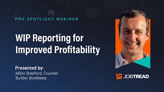 Pro Spotlight: Using a WIP Reporting to Run a More Profitable Business with Miller Bradford