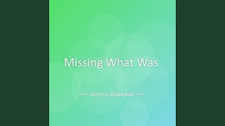 Missing What Was