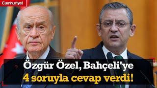 #SONDAKİKA Özgür Özel'den Devlet Bahçeli'ye 4 soruyla cevap! \