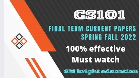 Cs101|| Final term current papers 2022||Final term preparation|| All in one📚
