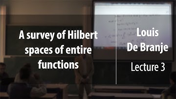 Lecture 3 | A survey of Hilbert spaces of entire functions | Louis de Branges