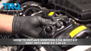 How to Replace Ignition Coil Boot Kit 2007-2013 BMW X5 3.0L L6