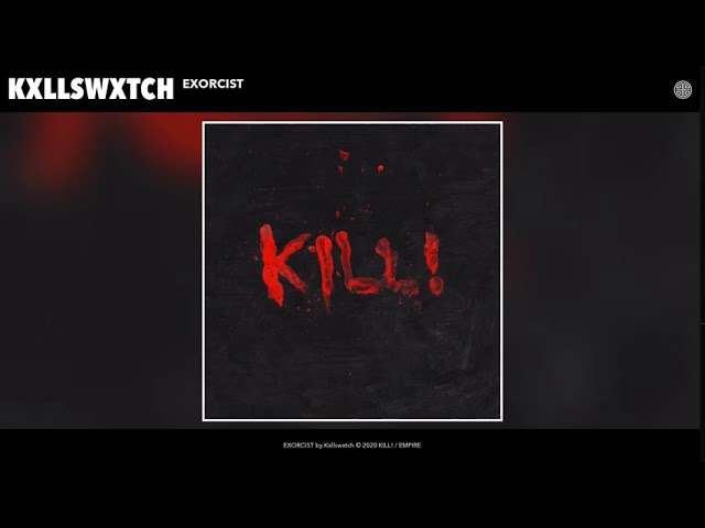 Kxllswxtch - EXORCIST [Audio]