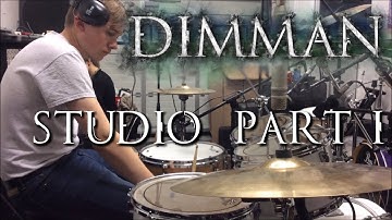 Dimman - Studio Part 1: Drums