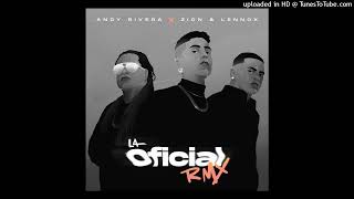 La Oficial Remix [Full Version] Andy Rivera (Ft. Zion & Lennox)