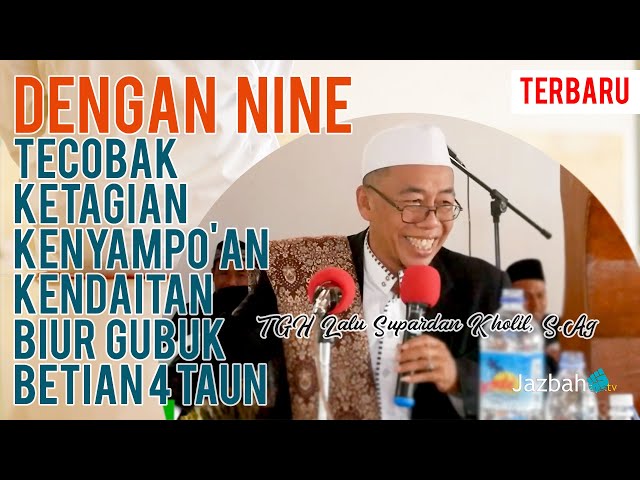 DENGAN NINE BETIAN 4 TAUN | TGH L. SUPARDAN KHOLIL | PENGAJIAN TUAN GURU LOMBOK class=