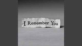 I Remember You