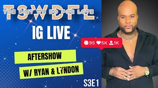 TSWDFL | S3E1 IG After Show: Travis, Ryan &amp; Lyndon Talk EP1!